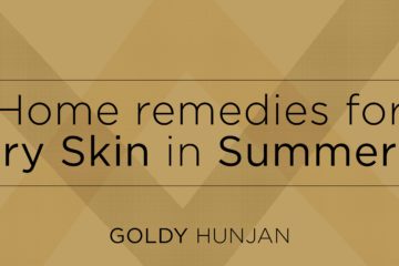 Home remedies for dry skin in summer