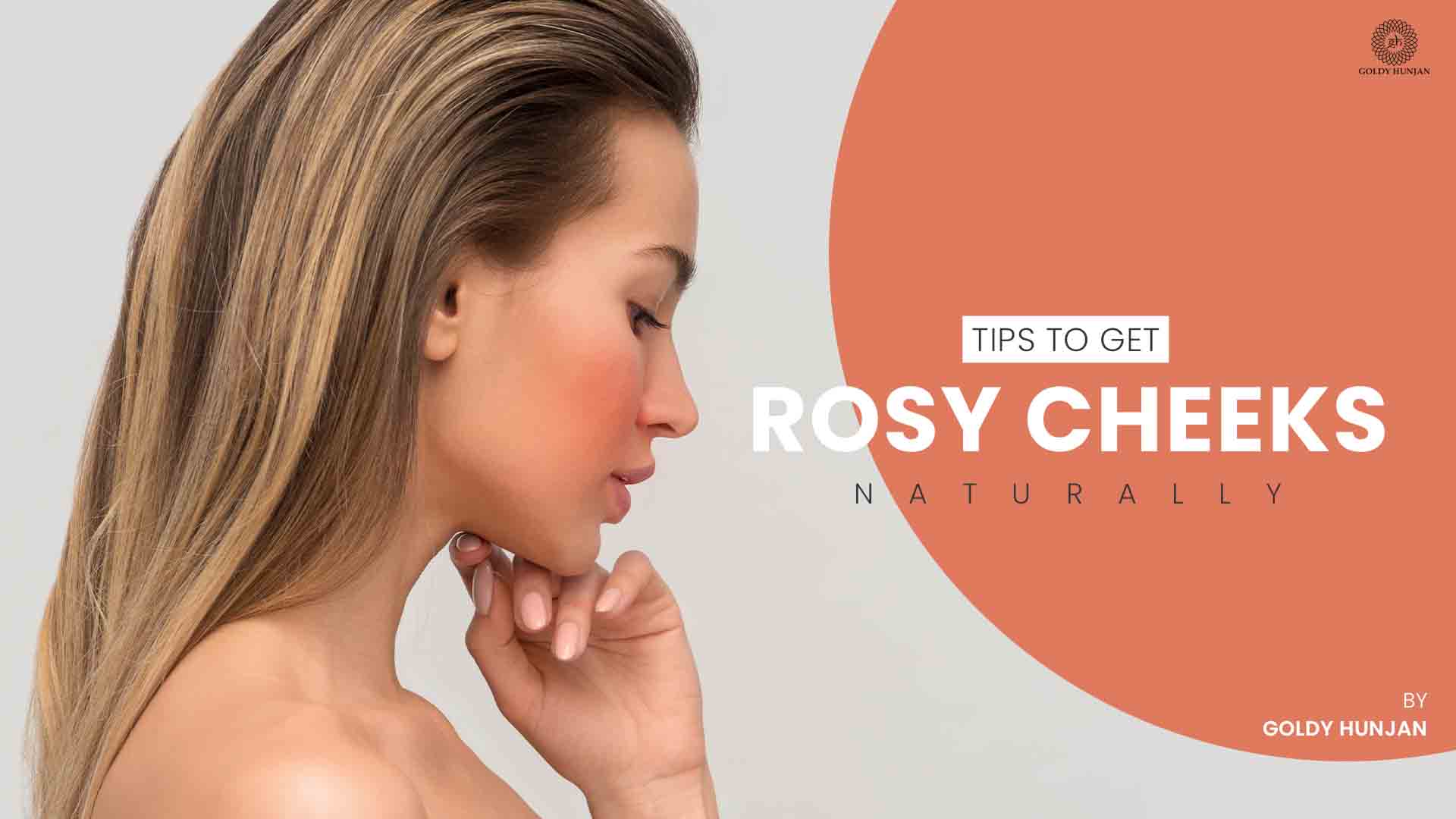Tips to get rosy cheeks