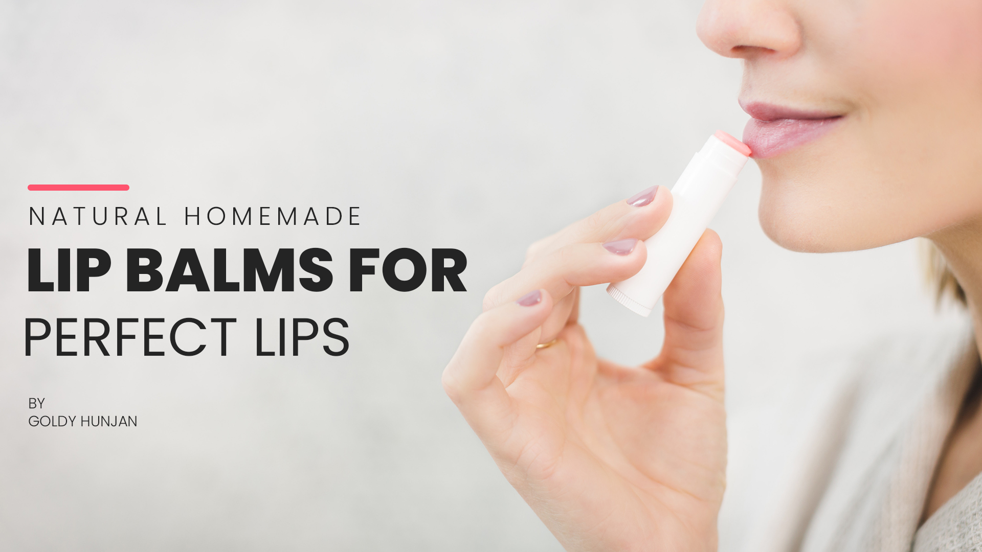 Homemade lips balms for perfect lips