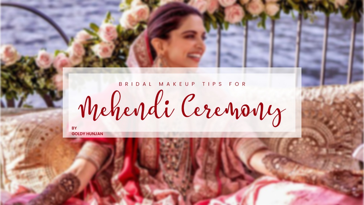 bridal makeuo tips for mehandi ceremony