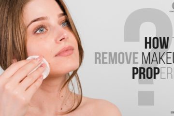 How to remove makeup properly