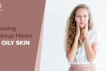 Makeup Hacks for Oily Skin