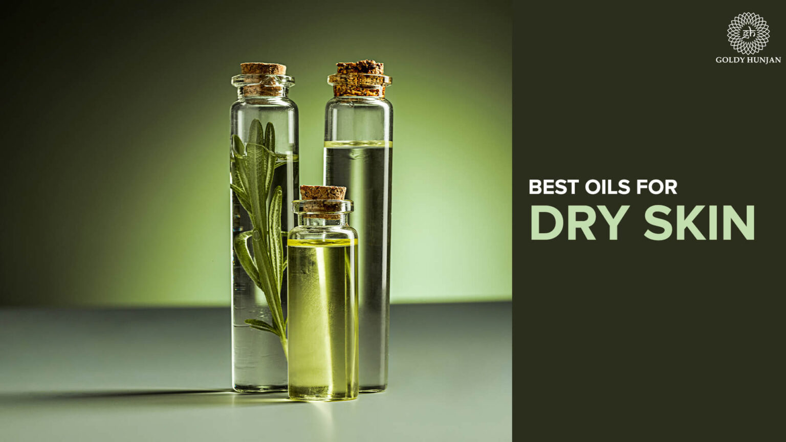 Best Oils for dry skin Goldy Hunjan Makeup Studio