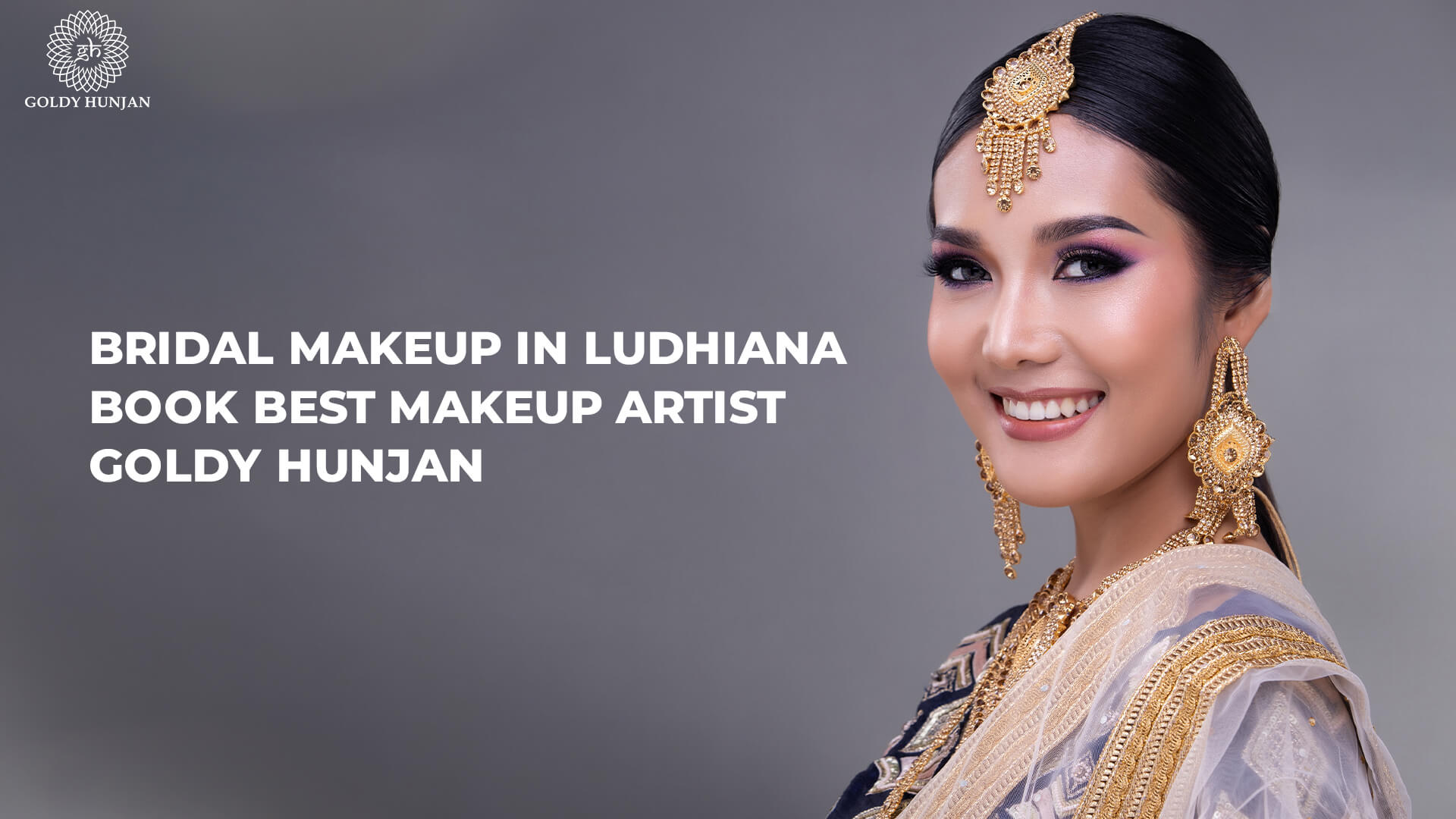 Bridal makeup in Ludhiana - Book best makeup artist Goldy Hunjan