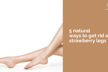 5 natural ways to get rid of strawberry legs