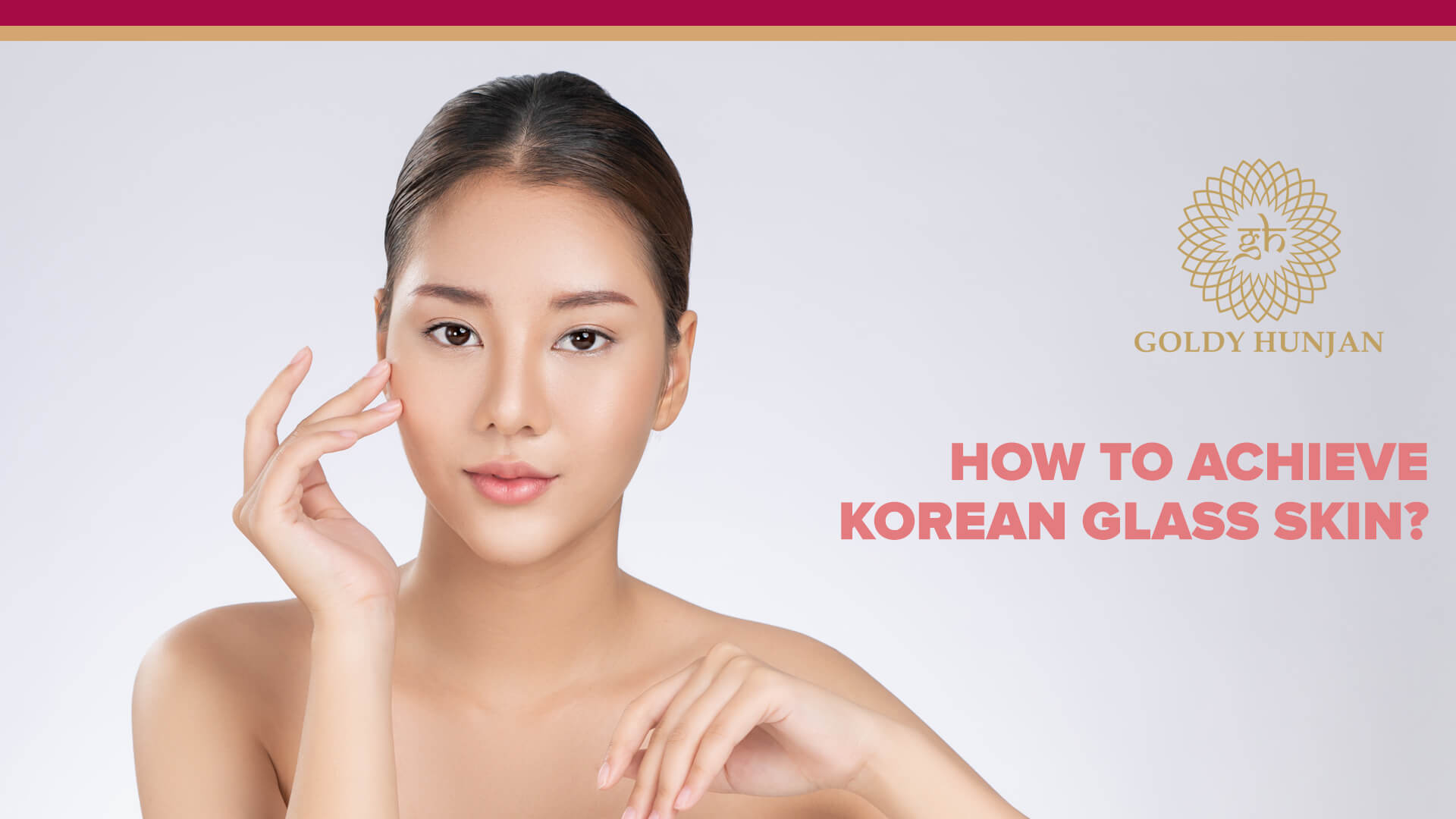 How to achieve Korean Glass Skin