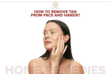 How to remove tan from face and hands
