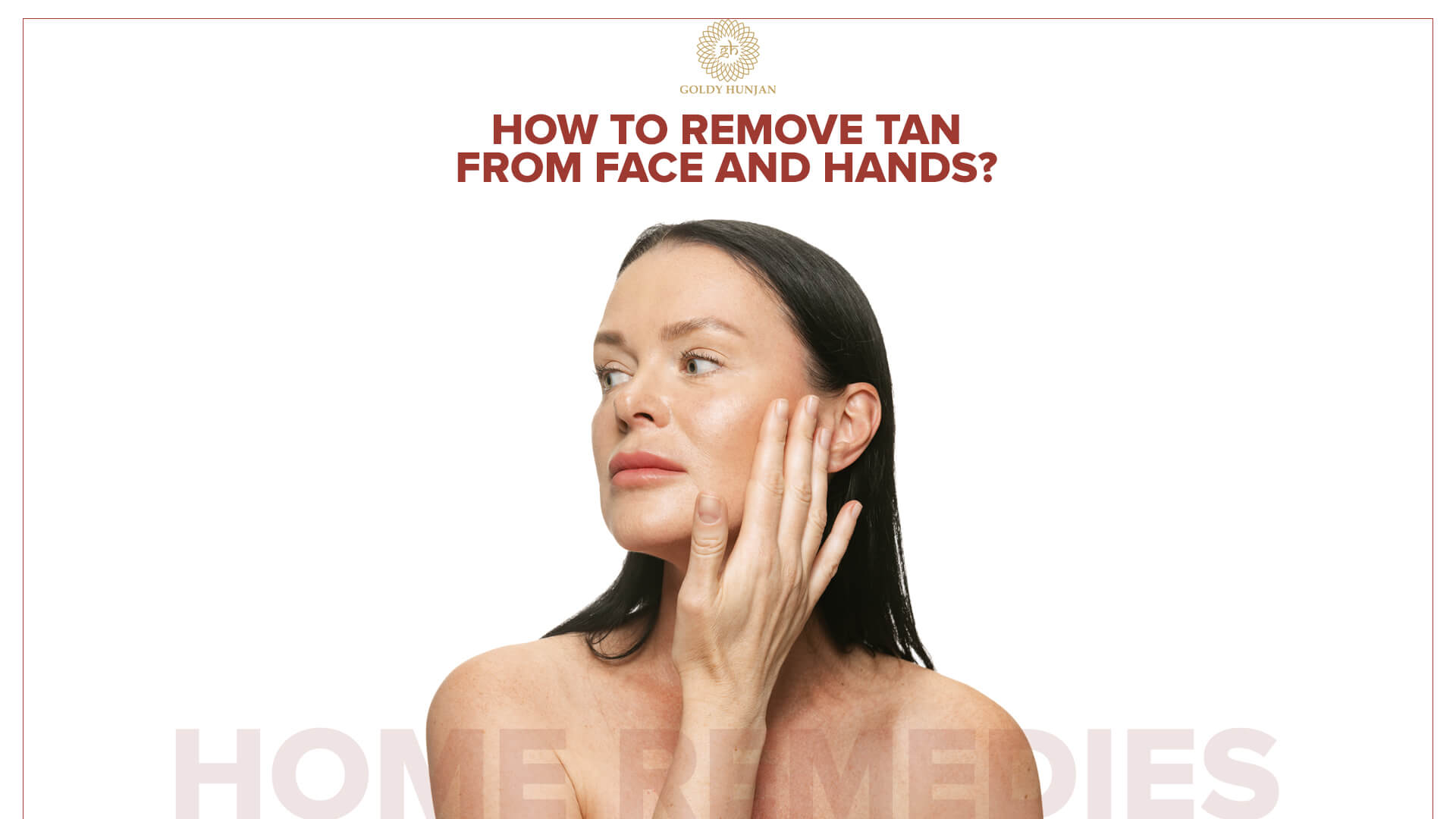 How to remove tan from face and hands