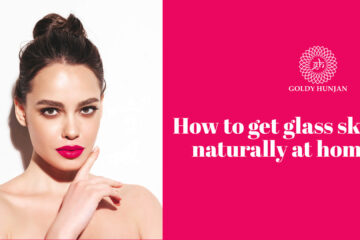 How to get glass skin naturally at home